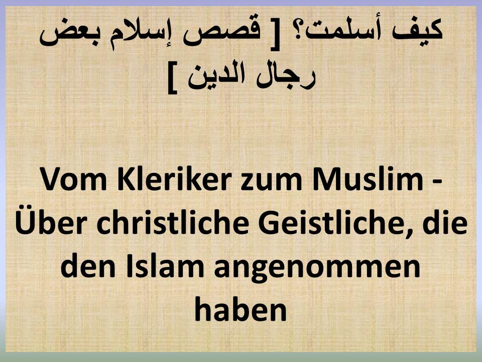 Vom Kleriker zum Muslim - Über christliche Geistliche, die den Islam angenommen haben